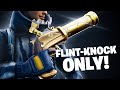 I won Using Flint Knocks ONLY again...