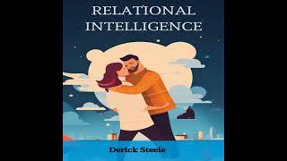 RELATIONAL INTELLIGENCE: Nurturing Connections and Building Meaningful Relationships (2023 Guide
