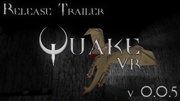 Quake VR - Release Trailer (v0.0.5) [Multiplayer, Dissolution of Eternity]