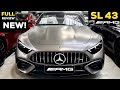 2023 MERCEDES SL 43 AMG NEW FULL In-Depth Review BRUTAL Sound Exterior Interior MBUX Price