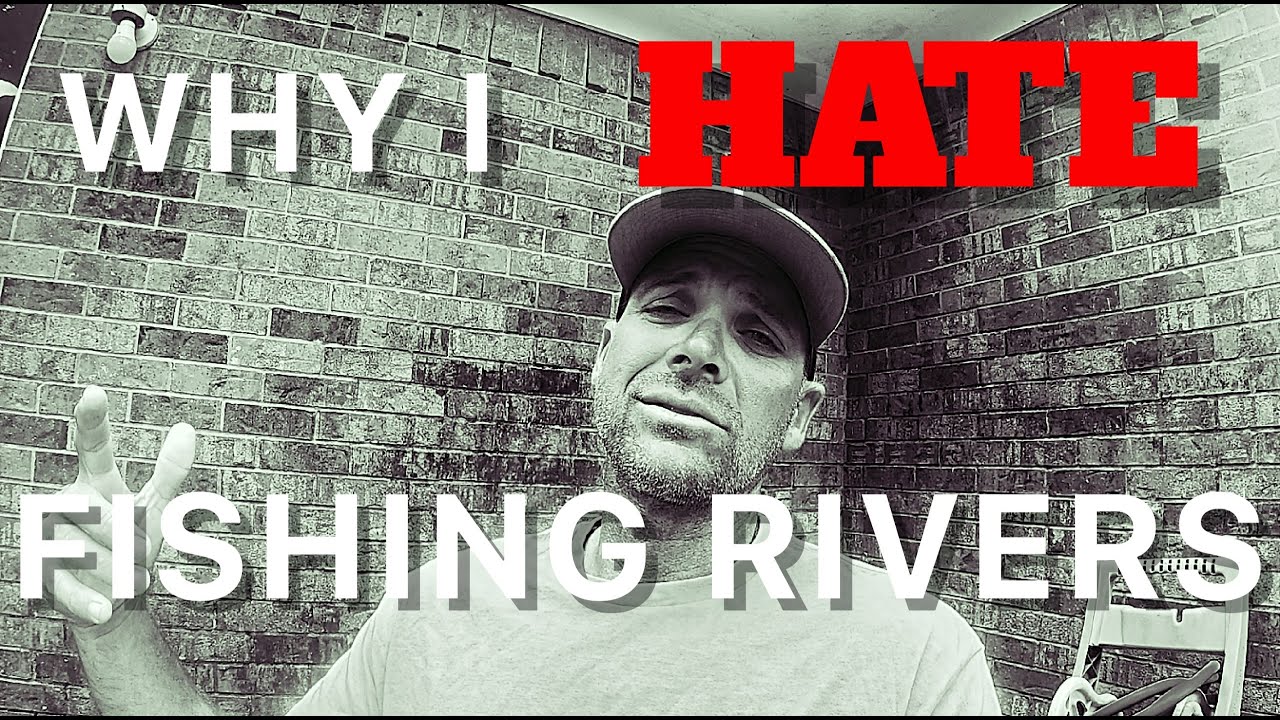 FISHING RIVERS!!!!!  (Why I hate fishing rivers in tournaments)