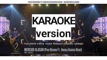 PADI REBORN FT ANDIKA KANGEN BAND - MENCARI ALASAN (KARAOKE)