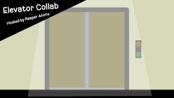 Elevator Collab entry (Hosted by Reaper Anims)