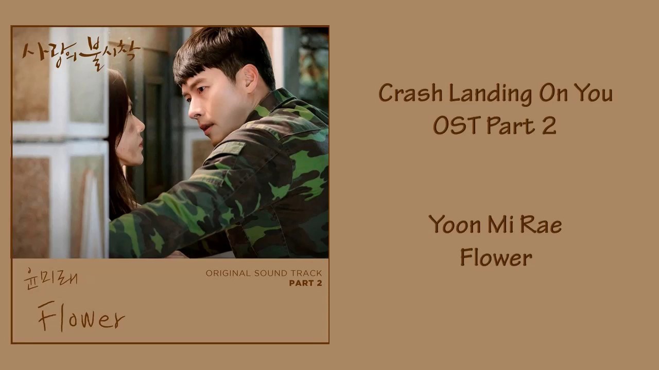 Crash Landing On You Ost Part 2 Yoon Mi Rae (Flower) [HanRomEng] Lyrics YouTube