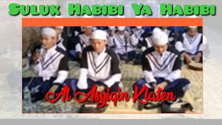 Suluk HABIBI YA HABIBI || Grup Sholawat AL 'ASYIQIN Klaten