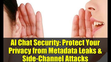 AI Chat Security: Protect Your Privacy from Metadata Leaks & Side-Channel Attacks