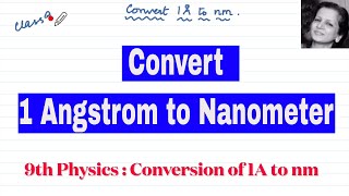 Convert 1Angstrom to Nanometer || Trick for conversion of units || Class 9 physics