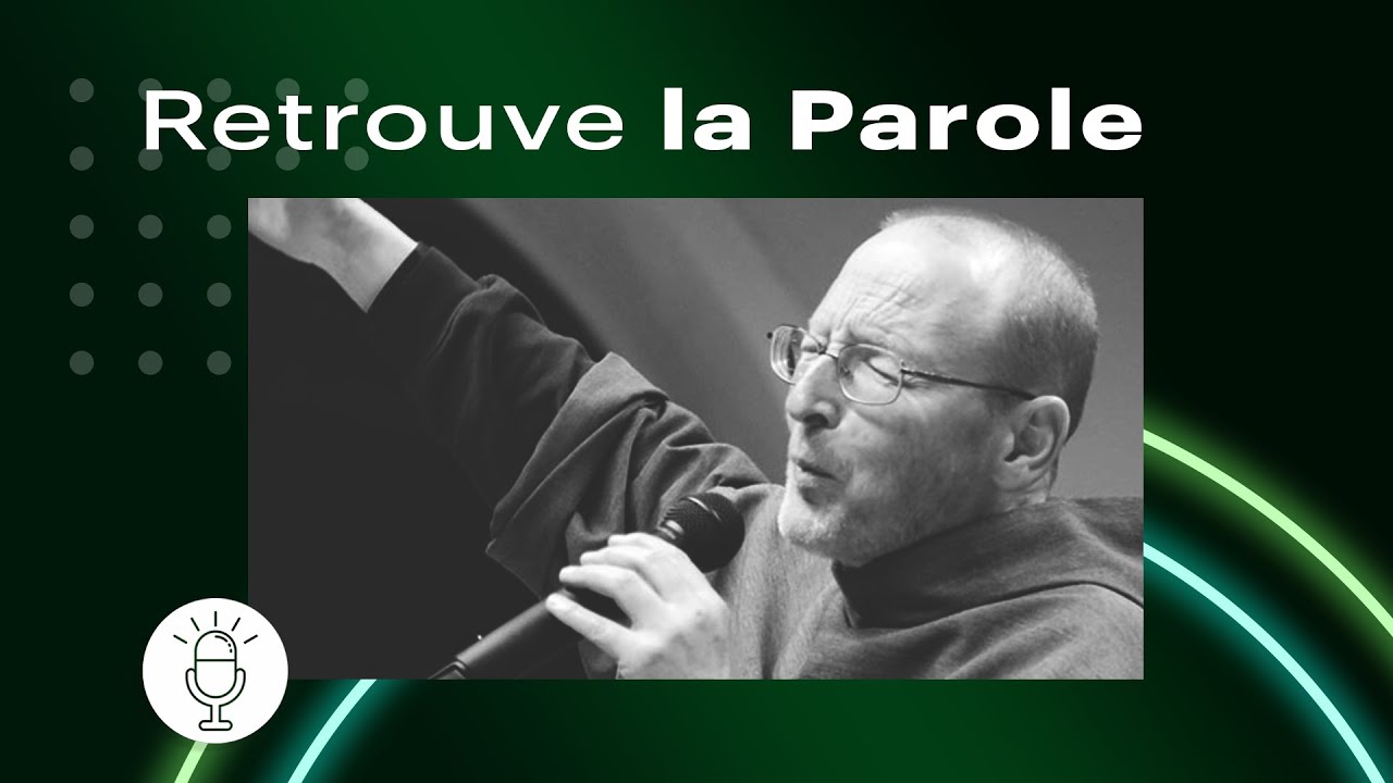 Retrouve la Parole - Méditation de Frère Daniel Marie