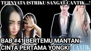 Download Lagu Cerita Novel Bab #41.! Bertemu Mantan Cinta Pertama Yongki By IMKHEY ALZAHRANI MP3