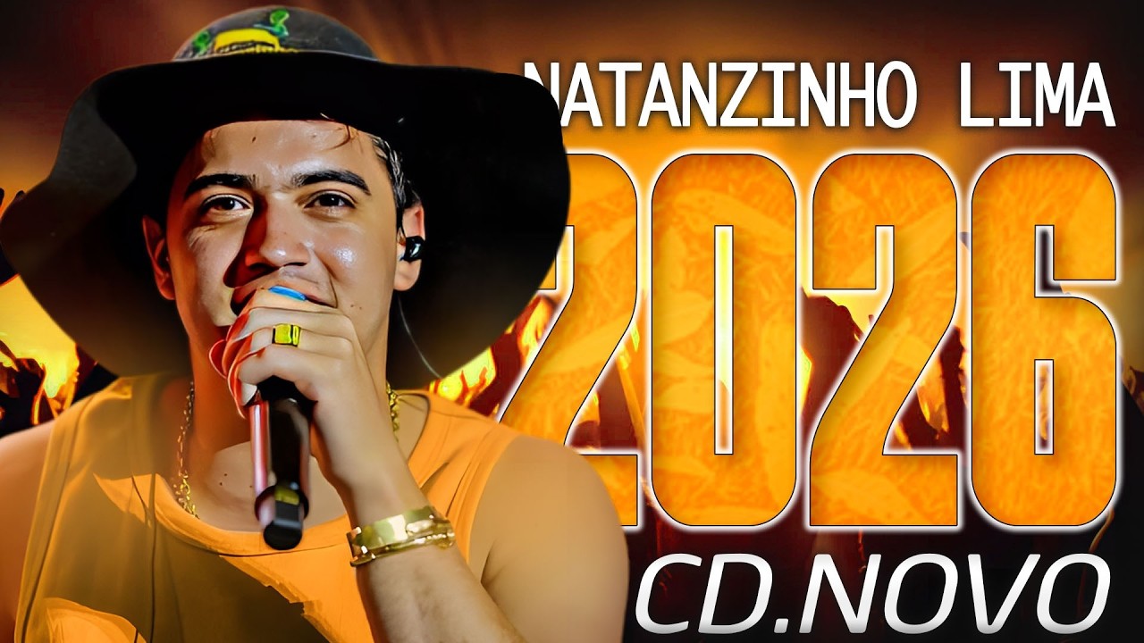 NATANZINHO LIMA 2026 ( CD NOVO 2026 ) REPERTÓRIO NOVO - MÚSICAS NOVAS