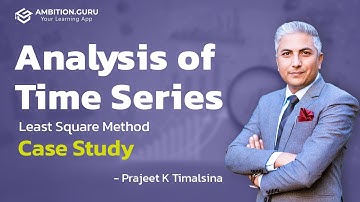 Concept of Least Square Method of Trend | Prajeet K. Timalsina | Ambition Guru