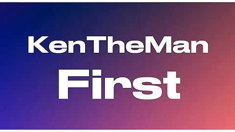 KenTheMan - First (audio)
