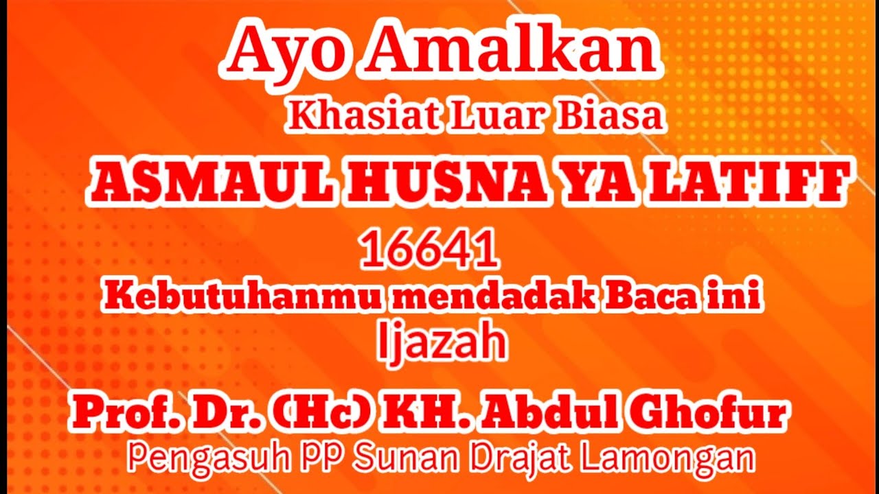 KH. Abdul Ghofur Khasiat Luar Biasa Asmaul Husna ya Latif 16641 