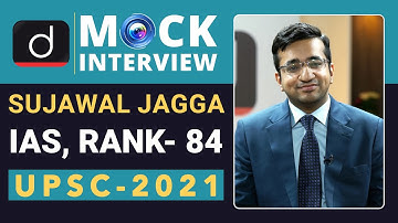 Sujawal Jagga Rank - 84, IAS - UPSC 2021| Mock Interview | Drishti IAS English