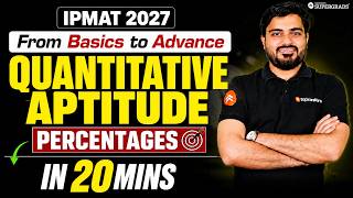 IPMAT 2027 | Percentages in 20 Minutes 🔥 | Quantitative Aptitude from Basics to Advanced