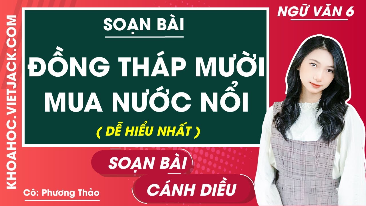 Soạn bài Đồng Tháp Mười mua nước nổi - Ngữ văn lớp 6 -... - youtube