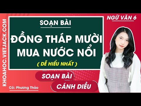 Video Soạn bài Đồng Tháp Mười mua nước nổi - Ngữ văn lớp 6 -... - youtube