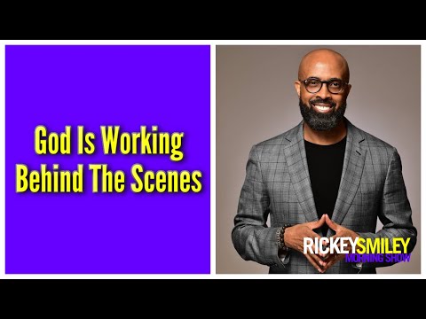 God Is Working Behind The Scenes