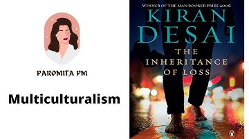 #TheInheritanceofLoss #Multiculturalism #KiranDesai #EnglishStudies #EnglishLiterature