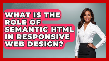 What Is the Role of Semantic HTML in Responsive Web Design? | Simple HTML Studio News