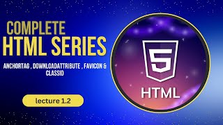 AnchorTag , DownloadAttribute , Favicon & ClassId || Lecture 1.2 screenshot 5