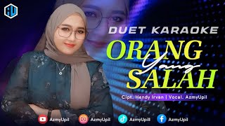 Orang Yang Salah - Karaoke Duet Bersama Azmyupil