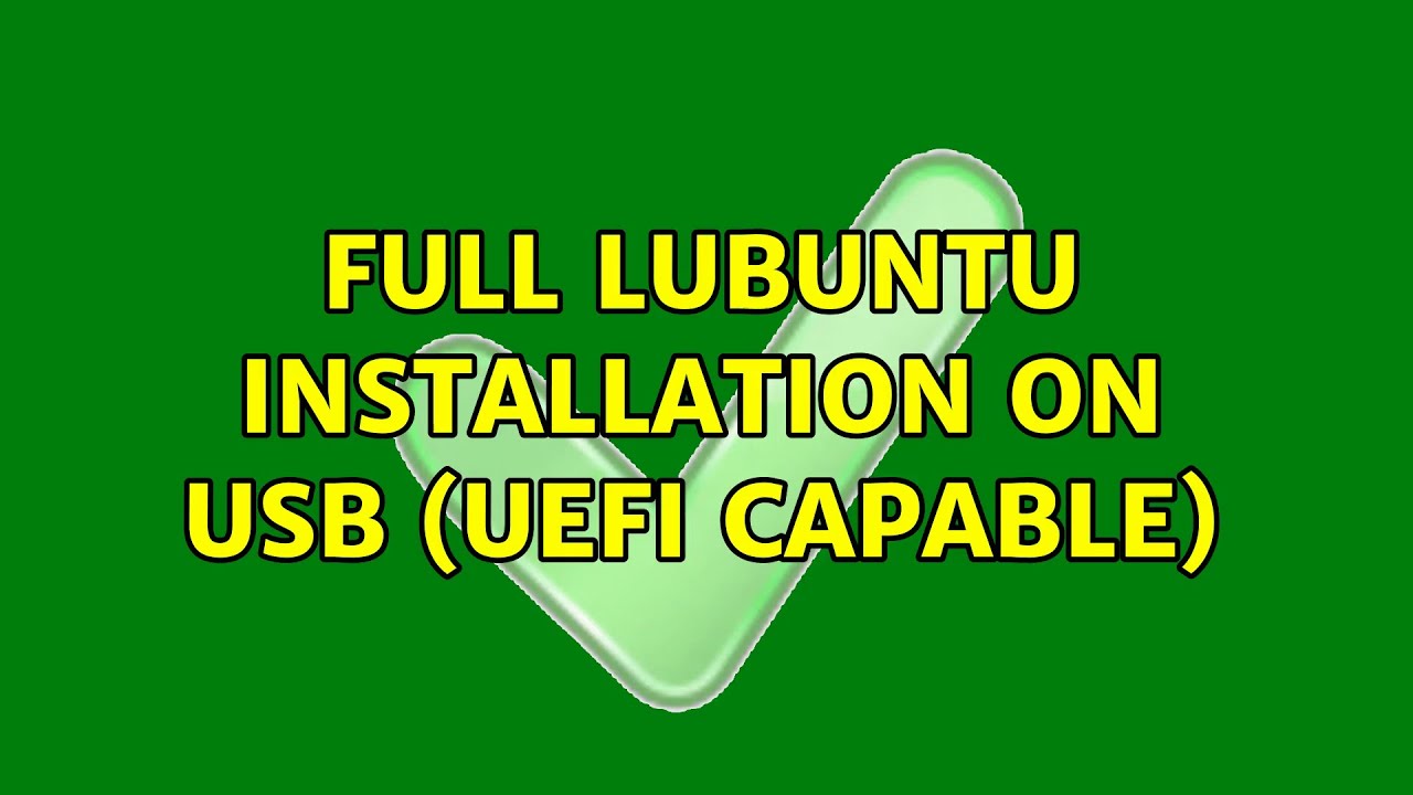 Ubuntu: full Lubuntu installation on USB (UEFI capable) - YouTube