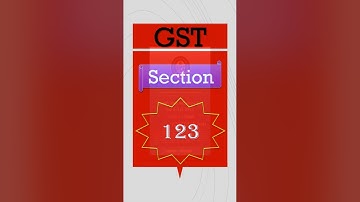 GST Section 123 | GST Book by @AUBSP