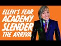 Slender The Arrival: Confessed Scaredy Cat vs Slenderman - ELLEN'S FEAR ACADEMY