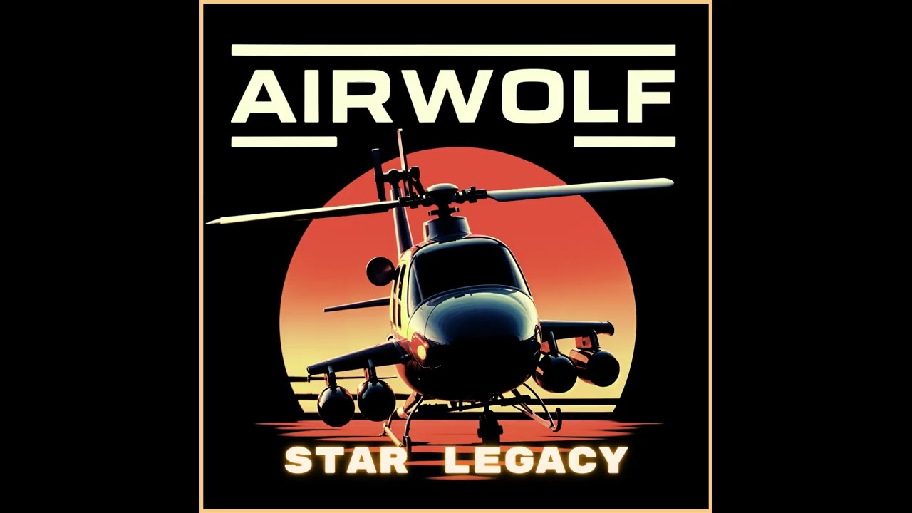 Airwolf Theme Soundtrack (Star Legacy 2025 Remake)