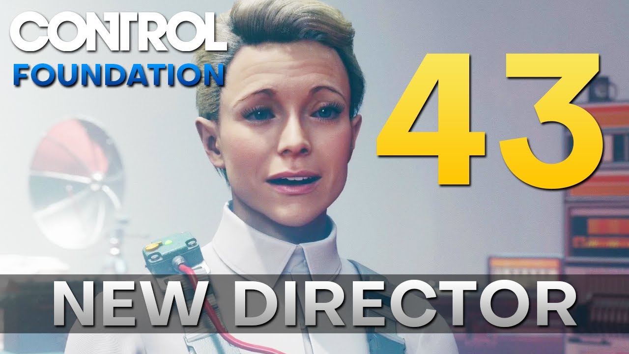 [43 | Foundation] New Director (Let’s Play Control w/ GaLm) - YouTube