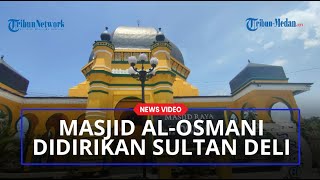 Ada 5 Budaya di Arsitektur Masjid Tertua di Medan Al Osamani
