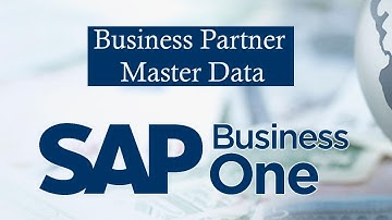 SAP BUSINESS ONE | Business Partner Master Data |