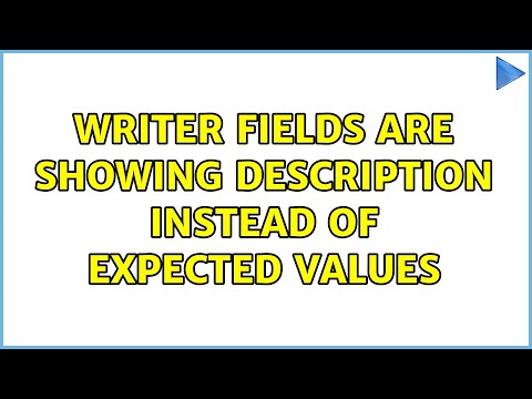 Writer fields are showing description instead of expected values