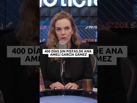 ⚠️ HOY se cumplen 400 días sin pistas de Ana Amelí García Gámez.