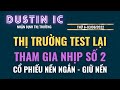 NHẬN DIỆN CƠ HỘI SẮP TỚI - THỊ TRƯỜNG TEST LẠI - THAM GIA NHỊP SỐ 2 ? CỔ PHIẾU NỀN NGẮN - GIỮ NỀN