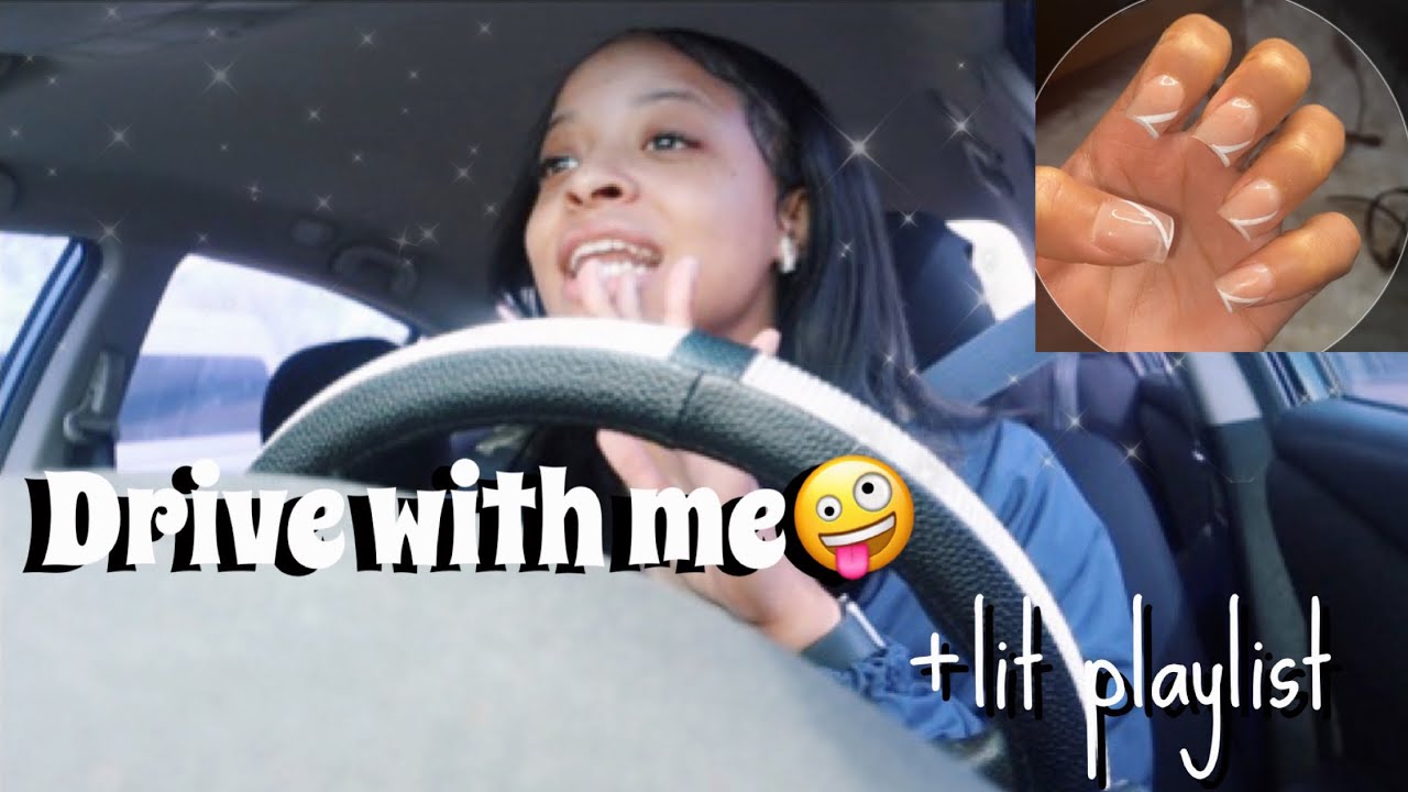 Drive with me , run errands with me + current lit playlist 2021 🔥 | nail appointment|