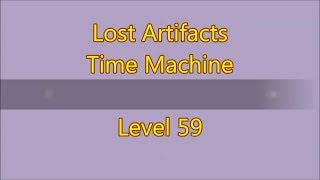 Lost Artifacts - Time Machine Level 59 (3 Stars)