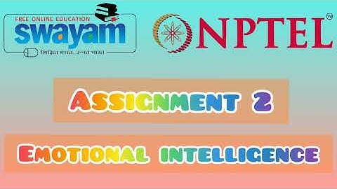 #EI NPTEL |ASSIGNMENT 2 SOLUTION | EMOTIONAL INTELLIGENCE