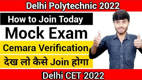 Delhi Polytechnic 2022 : How to Join Today Mock Exam || Camera & Browser Verification || Explanation