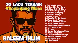 Lagu Terbaik Saleem Iklim – Kompilasi Slow Rock & Rock Kapak Malaysia 80 90an || Hits Nostalgia