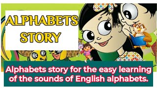 Alphabets Story For The Easy Learning Of The Sounds Of English Alphabets