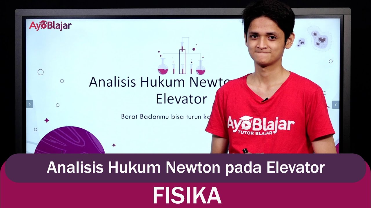 Fisika Kelas 10 - Analisis Hukum Newton pada Elevator