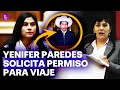 YENIFER PAREDES: AUDIENCIA DE AUTORIZACIÓN DE VIAJE PARA LA CUÑADA DE PEDRO CASTILLO