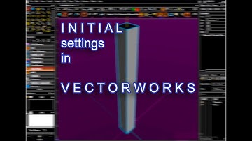 Initial settings in Vectorworks  Only Three Parts of full video 12 08....