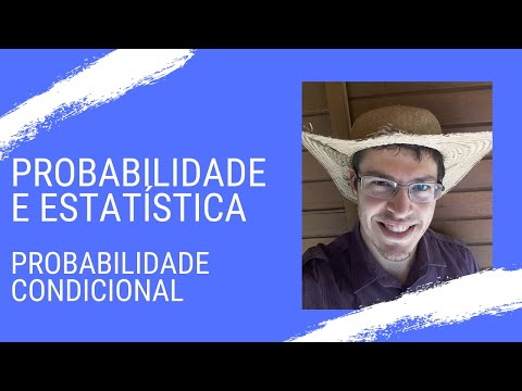 Probabilidade e Estatística - PROBABILIDADE CONDICIONAL