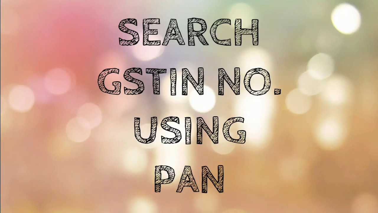SEARCH GST NUMBER USING PAN