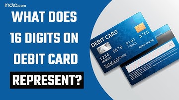 Debit Card: Ever Wondered What Does The 16 Digit Number On Your Debit Card Represent?