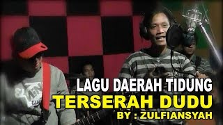 Lagu Daerah Tidung Tarakan | TERSERAH DUDU - ZULFIANSYAH