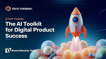 TECH TUESDAY (The AI Toolkit for Digital Product Success)